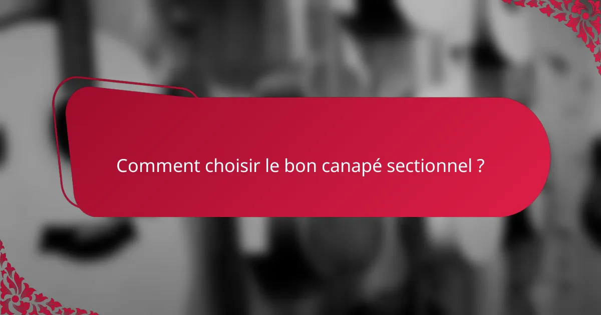 Comment choisir le bon canapé sectionnel ?