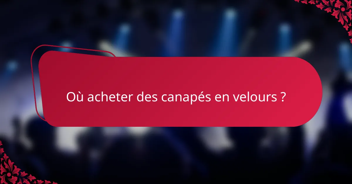 Où acheter des canapés en velours ?
