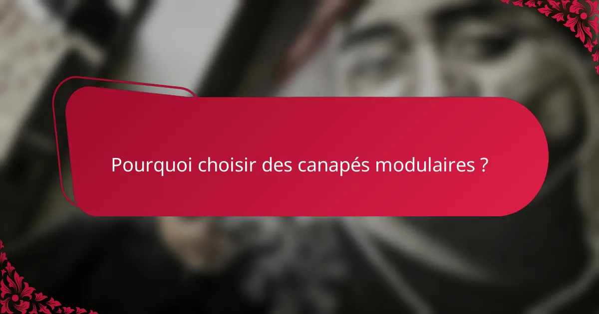 Pourquoi choisir des canapés modulaires ?