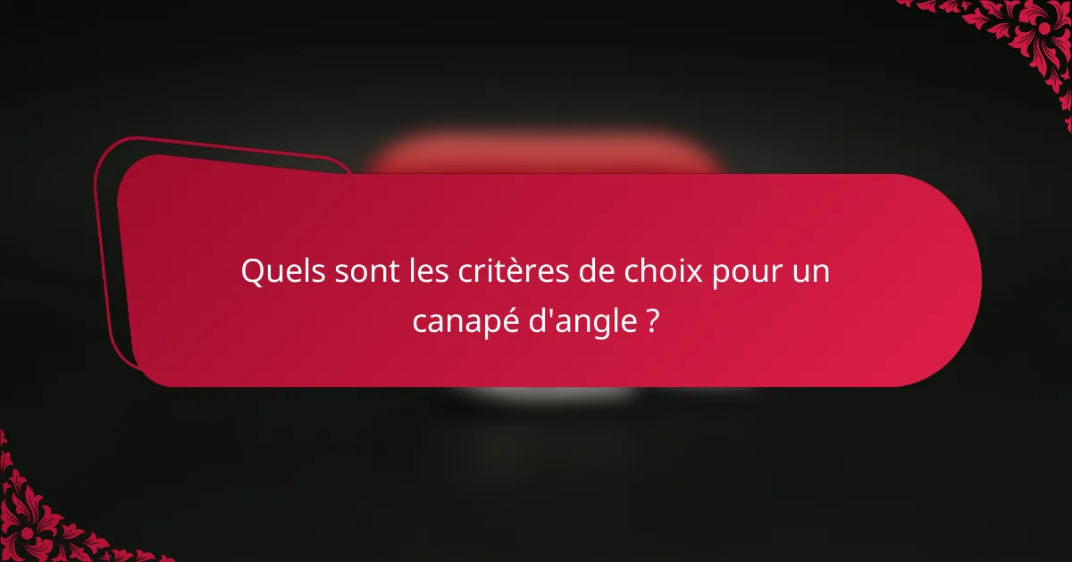 Quels sont les critères de choix pour un canapé d'angle ?