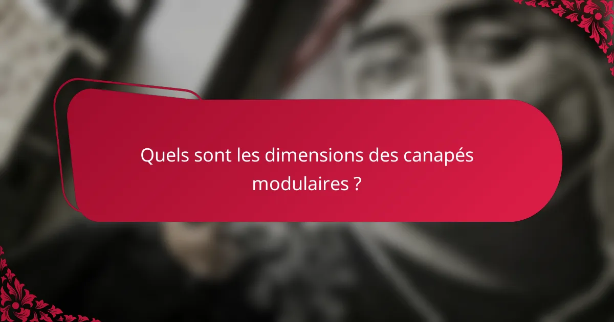 Quels sont les dimensions des canapés modulaires ?